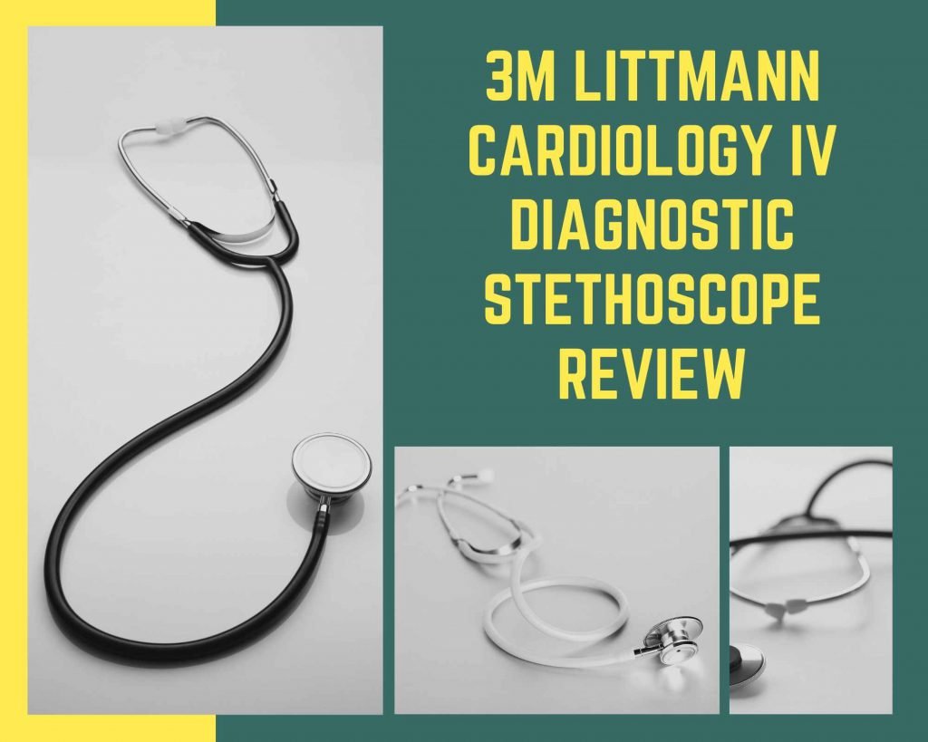 3M Littmann Cardiology IV Stethoscope Review